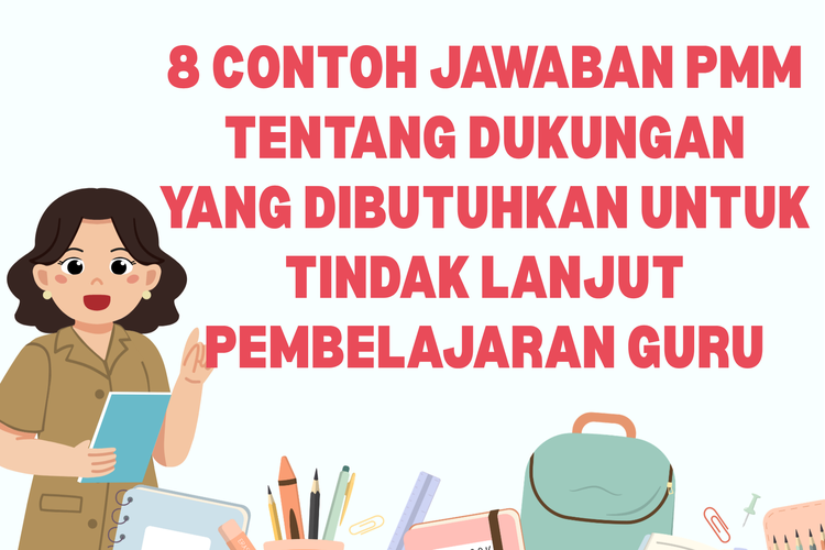 8 Contoh Jawaban PMM tentang Dukungan yang Dibutuhkan untuk Tindak Lanjut Pembelajaran Guru