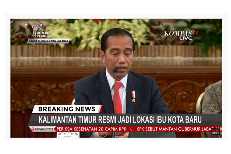 Siaran langsung pernyataan Presiden Jokowi mengenai lokasi ibu kota baru yaitu Provinsi Kalimantan Timur, tepatnya sebagian wilayah Kabupaten Kutai Kartanegara dan sebagian Kabupaten Penajam Paser Utara.