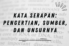 Kata Serapan: Pengertian, Unsur, dan Sumbernya