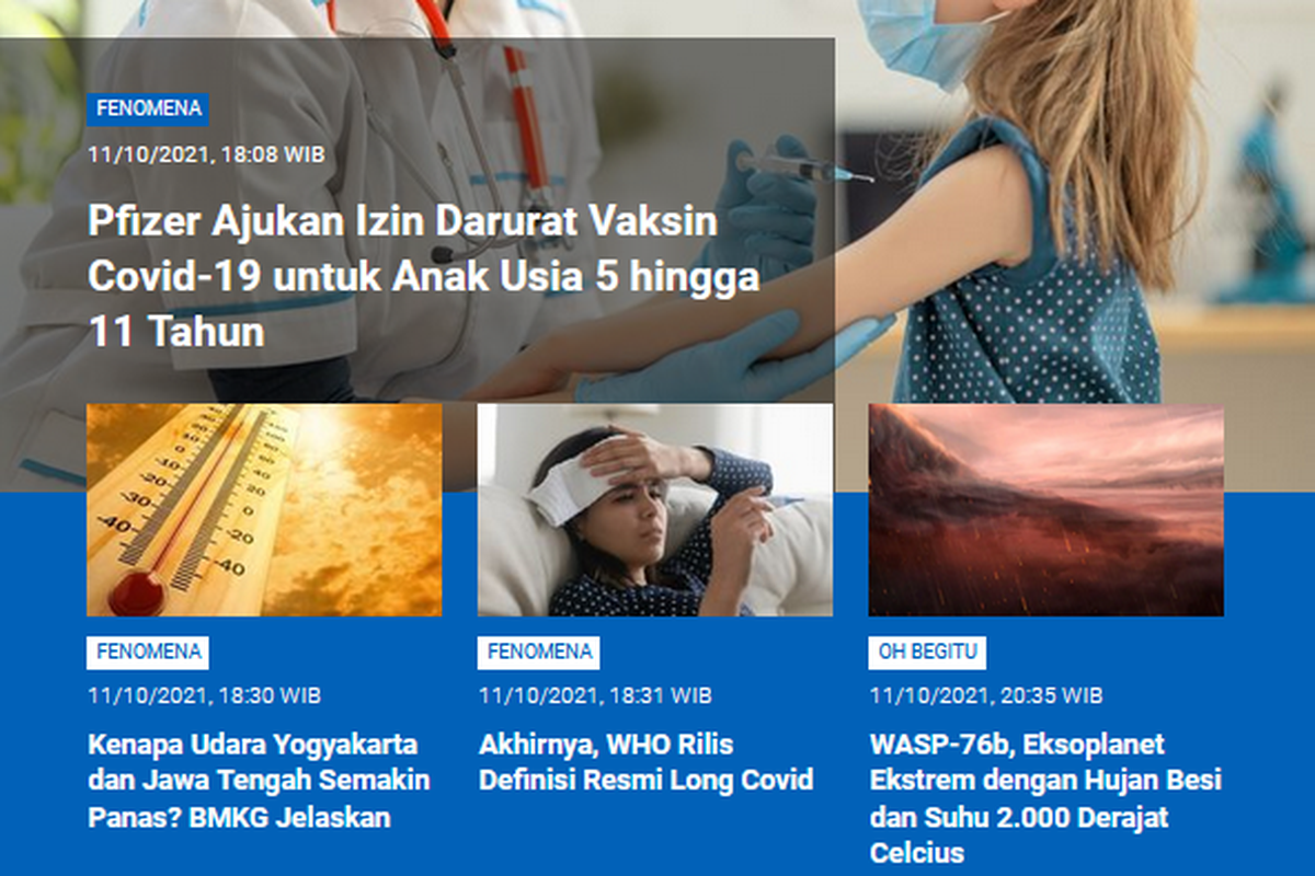 Tangkapan layar berita populer Sains sepanjang Senin (11/10/2021) hingga Selasa (12/10/2021). Mulai dari Pfizer yang ajukan izin untuk vaksin Covid-19 anak, penjelasan cuaca Yogyakarta dan Jateng yang semakin panas, hingga eksoplanet WASP-76b.