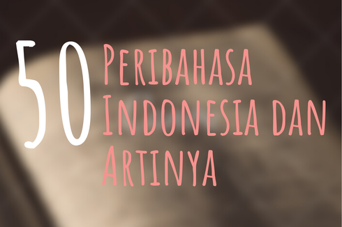 50 Peribahasa Indonesia dan Artinya