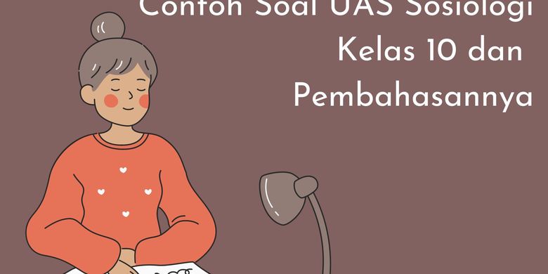 Contoh Soal UAS Sosiologi Kelas 10 Dan Pembahasannya Halaman All ...