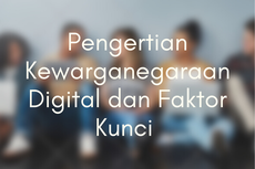 Pengertian Kewarganegaraan Digital dan Faktor Kunci 