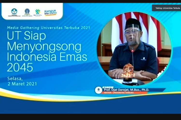 Rektor Universitas Terbuka (UT) dalam Media Gathering dengan tema UT Siap Menyongsong Indonesia Emas 2045 (2/3/2021).