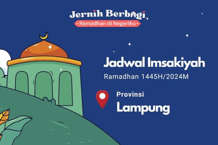 Jadwal imsak dan buka puasa Ramadhan 1445 H/2024 M untuk Anda yang berada di wilayah Provinsi Lampung.