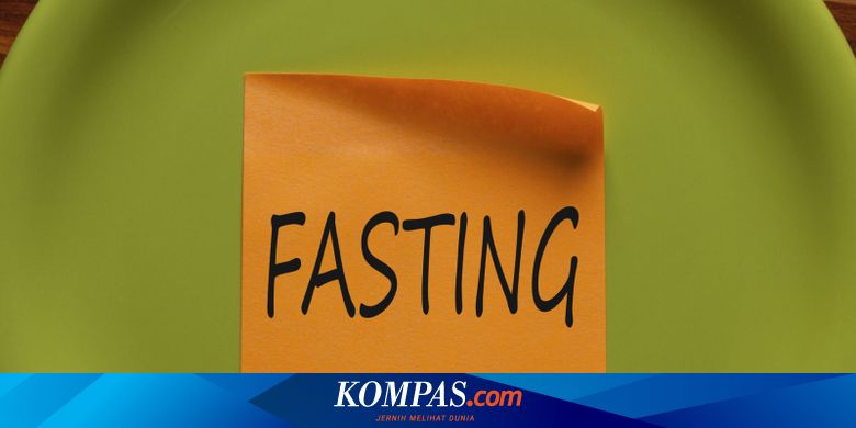 5 Manfaat Puasa Bagi Kesehatan Jasmani Menurut Sains Halaman All Kompas Com