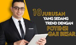 Ini 10 Jurusan Kuliah dengan Potensi Gaji Besar yang Sedang Tren di Indonesia