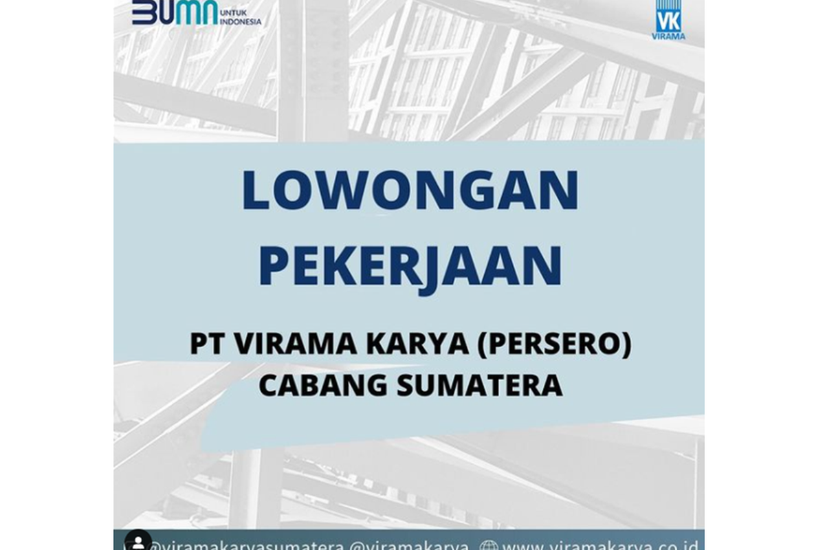 Badan Usaha Milik Negara (BUMN) PT Virama Karya cabang Sumatera membuka rekrutmen karyawan untuk sejumlah posisi.