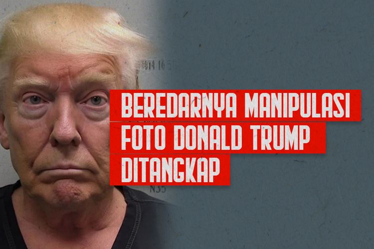 Beredarnya Manipulasi Foto Donald Trump Ditangkap
