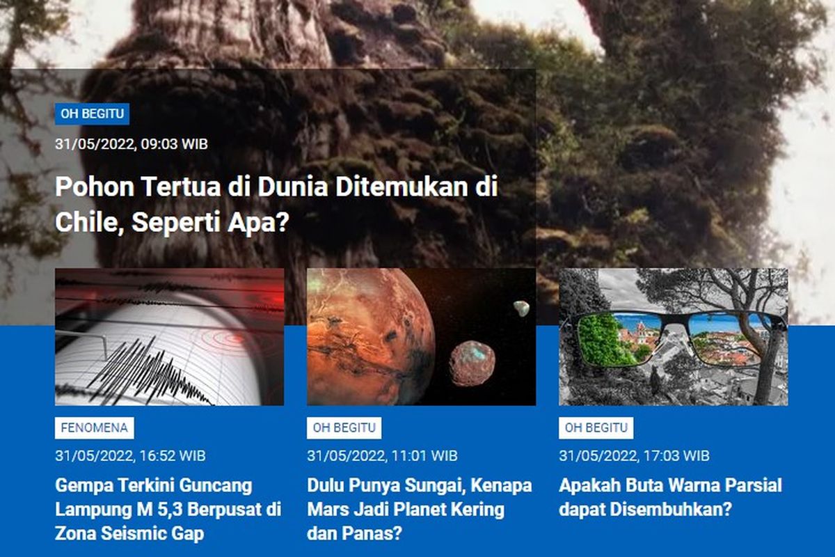 Tangkapan layar berita populer Sains sepanjang Selasa (31/5/2022) hingga Jumat (1/6/2022). Di antaranya pohon tertua di dunia ditemukan di Chile, gempa Lampung M 5,3 berpusat di Zona Seismic Gap, Kenapa Mars jadi planet kering dan panas, dan apakah buta warna parsial bisa disembuhkan?