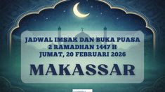 Jadwal Imsakiyah 20 Ramadhan di Makassar, 10 Maret 2026