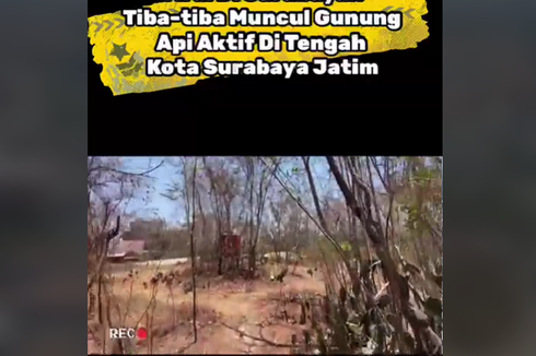 Viral, Video Sebut Gunung Api Aktif Muncul di Surabaya, Benarkah?