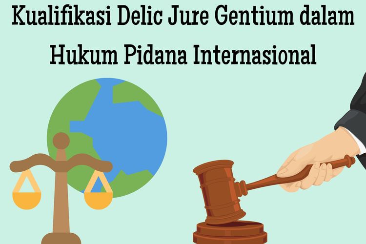 Kualifikasi Delic Jure Gentium Dalam Hukum Pidana Internasional