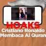 INFOGRAFIK: Beredarnya Hoaks Cristiano Ronaldo Baca Al Quran