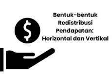 Bentuk-bentuk Redistribusi Pendapatan: Horizontal dan Vertikal