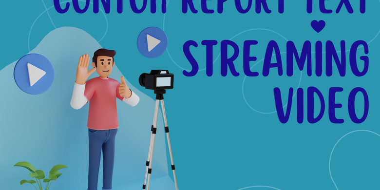Contoh Report Text tentang Streaming Video dan Terjemahannya