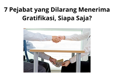 7 Pejabat yang Dilarang Menerima Gratifikasi, Siapa Saja?