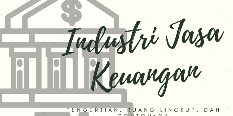 Industri Jasa Keuangan Pengertian, Ruang Lingkup, dan