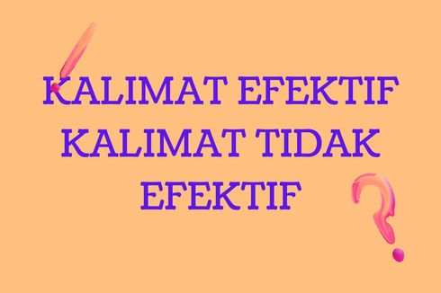 Contoh Kalimat Efektif dan Tidak Efektif