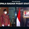 Margo Yuwono Resmi Jadi Kepala BPS Gantikan Suhariyanto