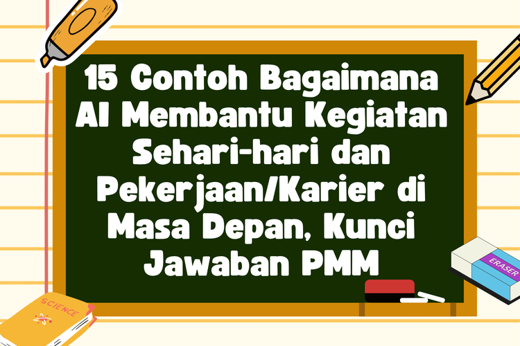 15 Contoh Bagaimana AI Membantu Kegiatan Sehari-hari dan Pekerjaan/Karier di Masa Depan, Kunci Jawaban PMM