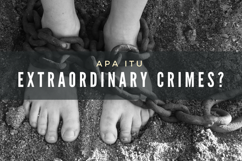 Apa itu Extraordinary Crimes?
