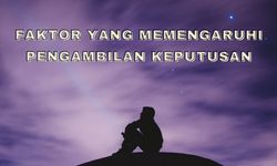 Faktor yang Memengaruhi Pengambilan Keputusan