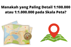 Manakah yang Paling Detail 1:100.000 atau 1:1.000.000 pada Skala Peta?