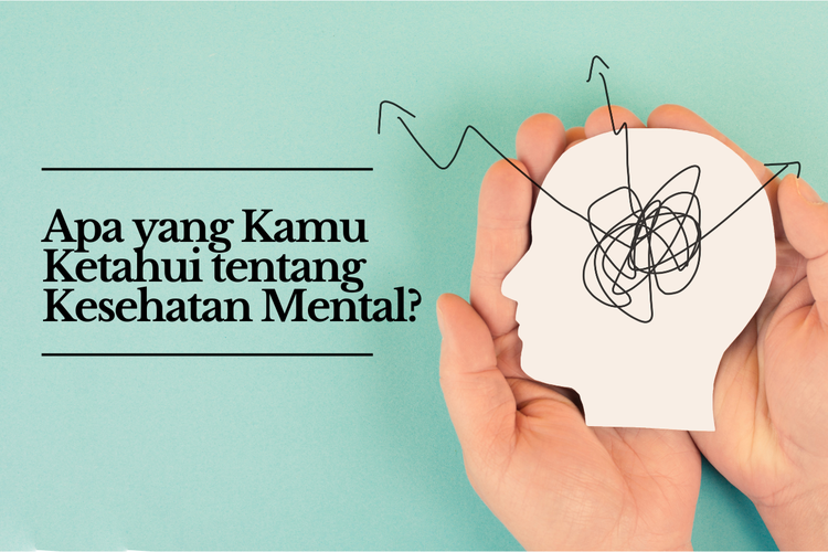 Apa yang Kamu Ketahui tentang Kesehatan Mental?