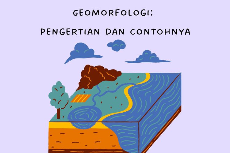 Geomorfologi adalah bidang studi yang mempelajari soal bentuk dan kenampakan alam di permukaan Bumi. Bagaimana contoh geomorfologi?