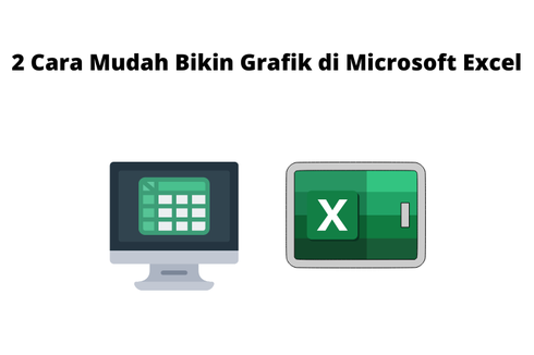 2 Cara Mudah Bikin Grafik di Microsoft Excel