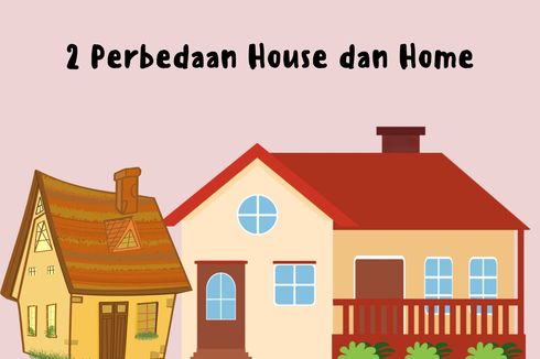 2 Perbedaan House dan Home