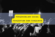 Pengendalian Sosial: Pengertian dan Fungsinya