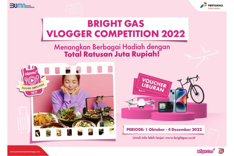 Bright Gas Vlogger Competition 2022 berhadiah ratusan juta rupiah. 