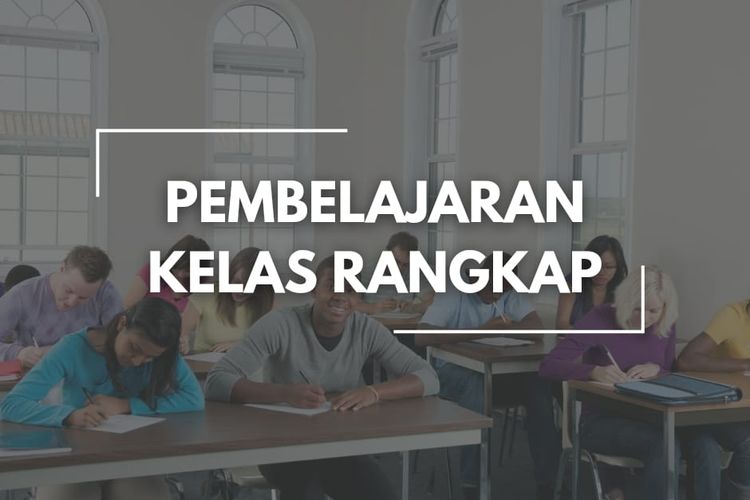 Pengertian Pembelajaran Kelas Rangkap dan Modelnya