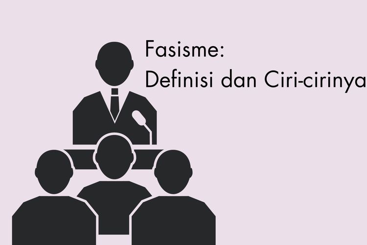 Yang dimaksud paham fasisme adalah ideologi politik yang bersifat diktator di mana hanya ada satu partai dalam pemerintahannya. Apa ciri-ciri fasisme?