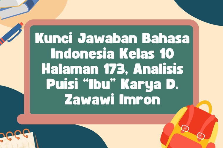 Kunci Jawaban Bahasa Indonesia Kelas 10 Halaman 173, Analisis Puisi “Ibu” Karya D. Zawawi Imron