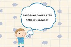 Tanggung Jawab atau Tanggungjawab, Mana Penulisan yang Tepat?