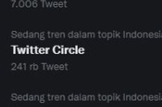 Twitter Circle Masuk Trending Topik Twitter, Ini Cara Bikinnya