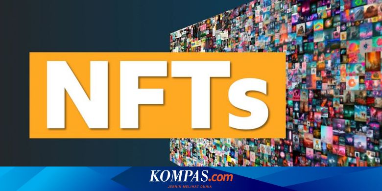 Mengenal Nft Aset Kripto Yang Tengah Naik Daun Halaman All Kompas Com
