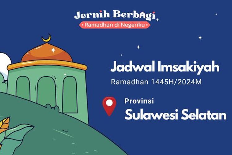 Berikut jadwal imsak dan buka puasa di Sulawesi Selatan pada Ramadhan 2024.