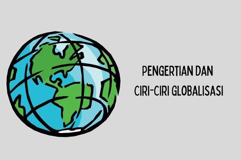 Pahami Pengertian Globalisasi Beserta Ciri-ciri dan Dampaknya