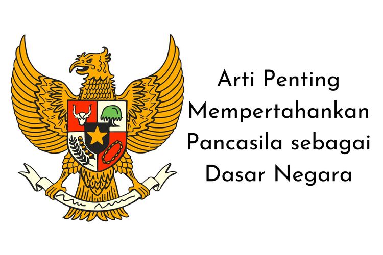 Arti penting mempertahankan Pancasila sebagai dasar negara, yaitu menjaga bangsa Indonesia dari perpecahan yang mungkin terjadi akibat pengaruh buruk.