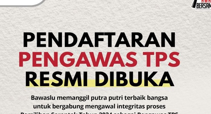Pendaftaran Pengawas TPS Pemilu 2024 Resmi Dibuka, Ini Gaji, Tugas, dan Syaratnya