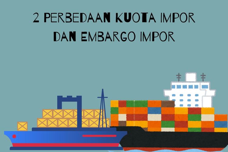 Foto : 2 Perbedaan Kuota Impor Dan Embargo Impor