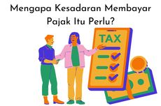 Mengapa Kesadaran Membayar Pajak Itu Perlu?