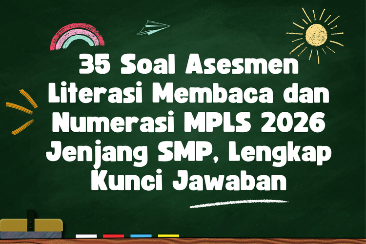 35 Soal Asesmen Literasi Membaca dan Numerasi MPLS 2026 Jenjang SMP, Lengkap Kunci Jawaban