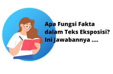 Apa Fungsi Fakta dalam Teks Eksposisi? Ini Jawabannya ....