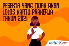 INFOGRAFIK: Peserta yang Tidak Akan Lolos Kartu Prakerja 2021