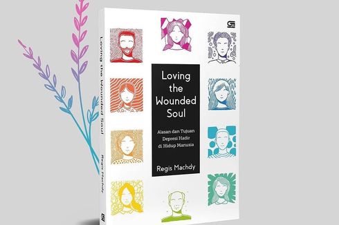 Review Buku Loving The Wounded Soul, Cara untuk Lebih Peduli pada Isu Kesehatan Mental